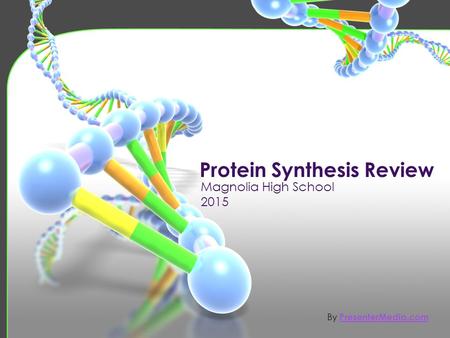 Protein Synthesis Review By PresenterMedia.com PresenterMedia.com.