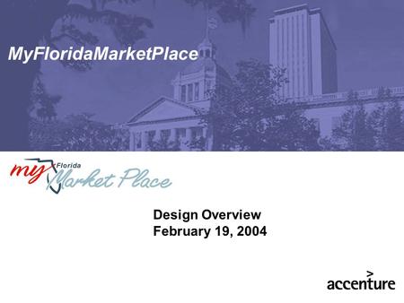 MyFloridaMarketPlace Design Overview February 19, 2004.