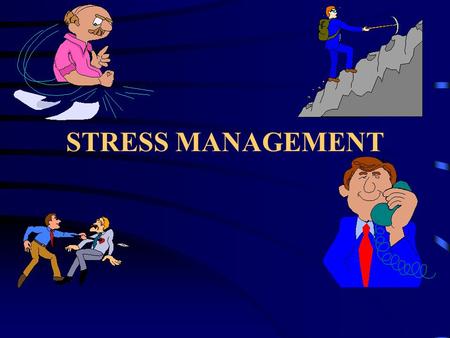 STRESS MANAGEMENT. Presentation Outline Part 1 - General Awareness Part 2 - Stress at Work Part 3 - Self - help.
