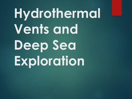 Hydrothermal Vents and Deep Sea Exploration