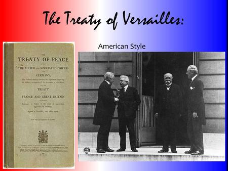 The Treaty of Versailles: American Style. Article X The Members of the League undertake to respect and preserve as against external aggression the territorial.