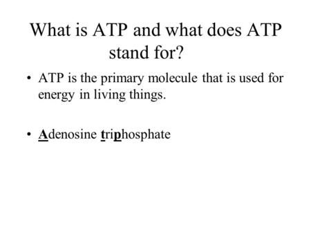 What is ATP and what does ATP stand for?