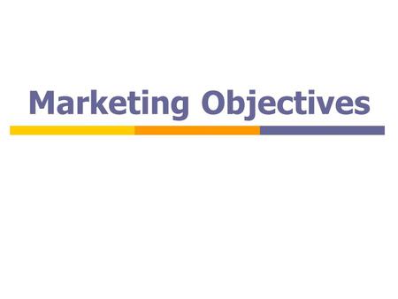 Marketing Objectives.  What do you want to accomplish  What marketing problems do you have?  Quadfest examples??:…..