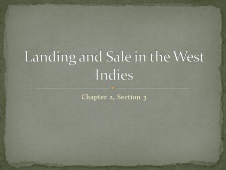 Chapter 2, Section 3. Slaves were allowed to : 1. shave 2. wash with fresh water 3. exercise  were given time to rest on the islands of the West Indies,