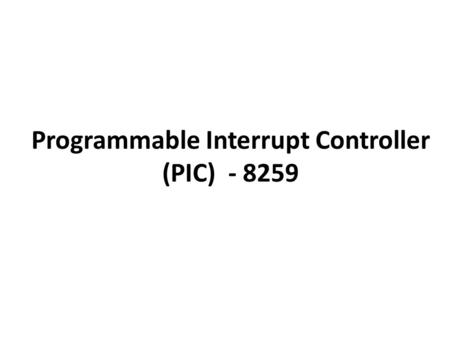 Programmable Interrupt Controller (PIC)