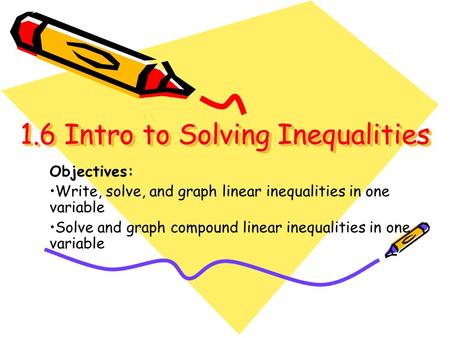 1.6 Intro to Solving Inequalities