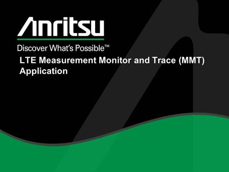 LTE Measurement Monitor and Trace (MMT) Application.