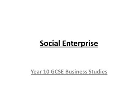 Social Enterprise Year 10 GCSE Business Studies. Starter Activity.