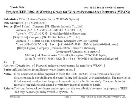 Doc.: IEEE 802.15-04/0097r2-mmwi Submission March, 2004 Reed Fisher, Seiji Nishi Oki, Hiroyo Ogawa CRLSlide 1 Project: IEEE P802.15 Working Group for Wireless.