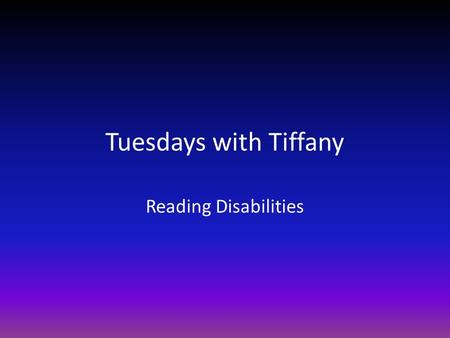 Tuesdays with Tiffany Reading Disabilities. Visual Notes Today we are going to visualize some reading disabilities. Instead of writing words as you take.