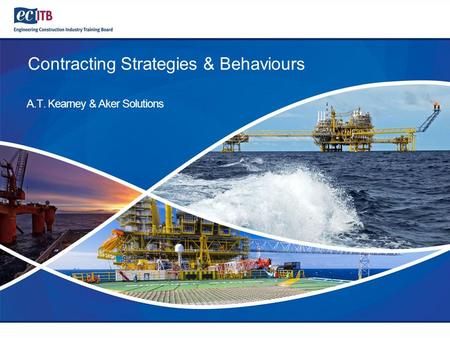 A.T. Kearney & Aker Solutions Contracting Strategies & Behaviours.