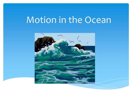 Motion in the Ocean.