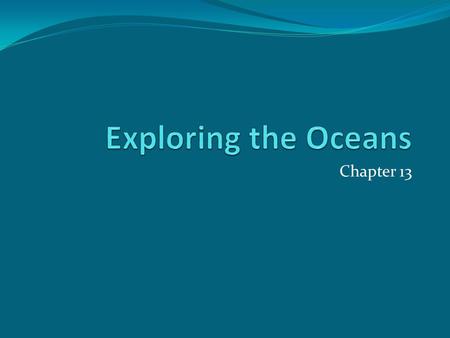 Chapter 13. Section 1 Divisions of the Global Ocean The largest ocean is the Pacific Ocean. The other oceans, listed from largest to smallest, are: Atlantic.