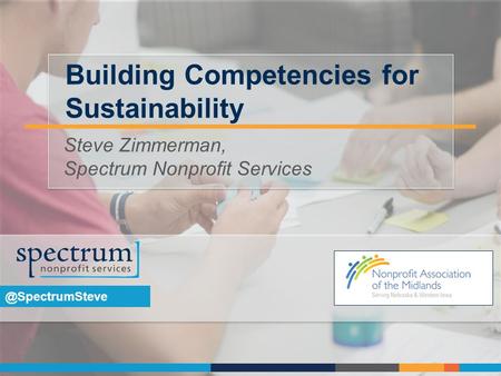 Building Competencies for Steve Zimmerman, Spectrum Nonprofit Services.