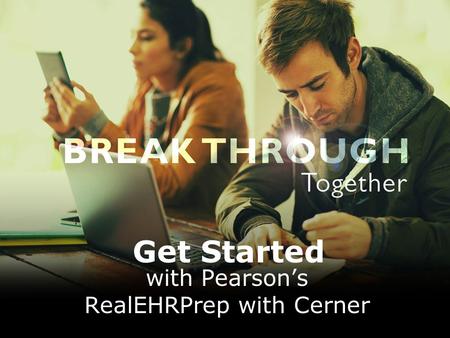 Get Started with Pearson’s RealEHRPrep with Cerner.