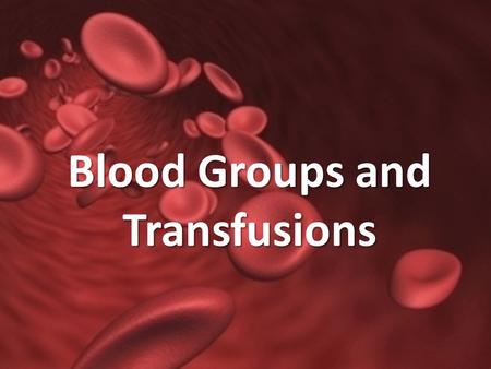 Blood Groups and Transfusions. Blood Loss Body is only able to compensate for minor losses – 15-30% cause weakness – >30% body goes into shock Can be.