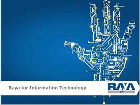 Raya for Information Technology. About US  Raya IT, established in 1998, operates in the field of systems integration and IT business solutions.  A.