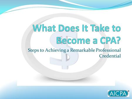 Steps to Achieving a Remarkable Professional Credential.