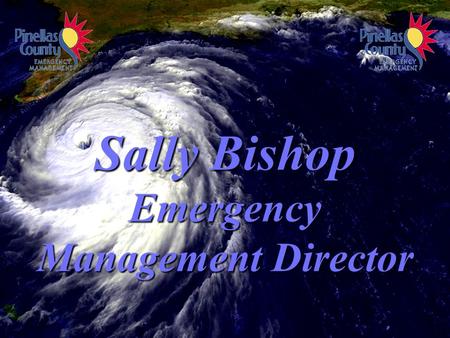 Sally Bishop Emergency Management Director. Hurricane Storm Surge Vulnerability Category 1 Storm: 4’ to 8’ Surge Category 1 Storm: 4’ to 8’ Surge Evacuation.