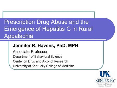 Jennifer R. Havens, PhD, MPH Associate Professor