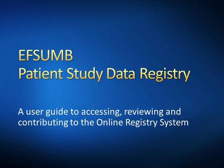 A user guide to accessing, reviewing and contributing to the Online Registry System.