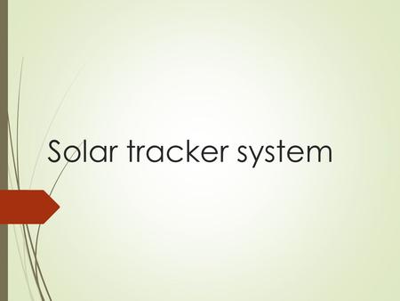 Solar tracker system.