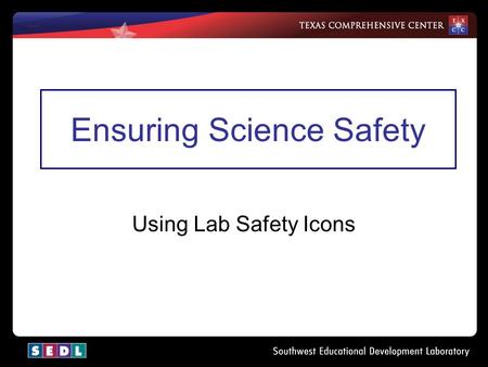 Ensuring Science Safety Using Lab Safety Icons. What the TEKS Outlines: (1) Scientific processes. The student, for at least 40% of instructional time,