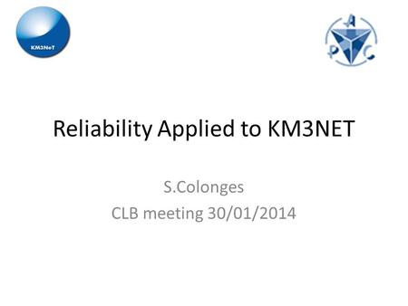 Reliability Applied to KM3NET