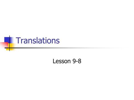 Translations Lesson 9-8.