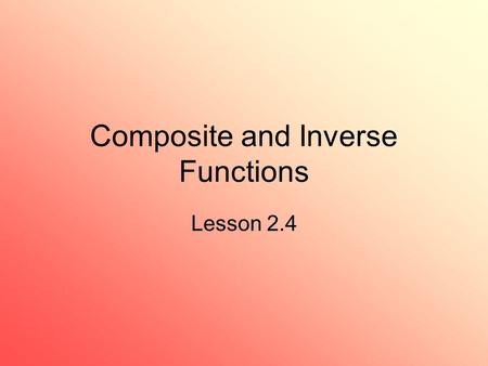 Composite and Inverse Functions