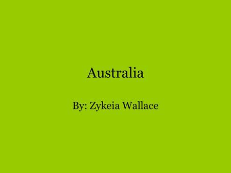 Australia By: Zykeia Wallace. Business Etiquette Appearance Men wear a conservative dark business suit and tie. Women may wear a dress, or skirt and blouse,