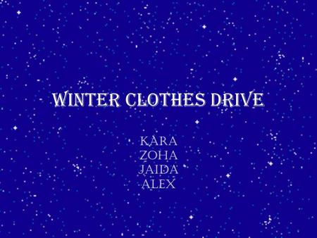 Winter Clothes Drive Kara Zoha Jaida Alex. Statistics.