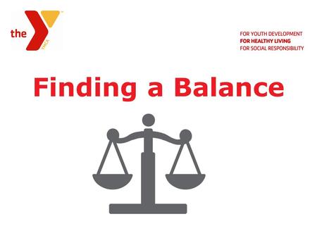 Finding a Balance At the end of this lecture, participants should be able to: understand the interaction between the energy or calories that 	they take.