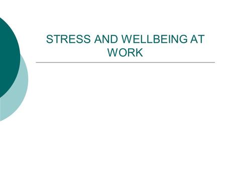 STRESS AND WELLBEING AT WORK. What is stress?  The Health and Safety Executive (HSE) has estimated that stress- related work accidents and ill health.
