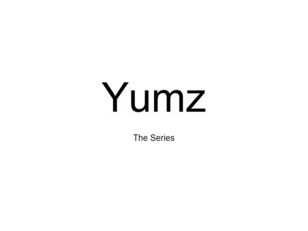 Yumz The Series. Episode 2 Yumz Meets Bird Boy.