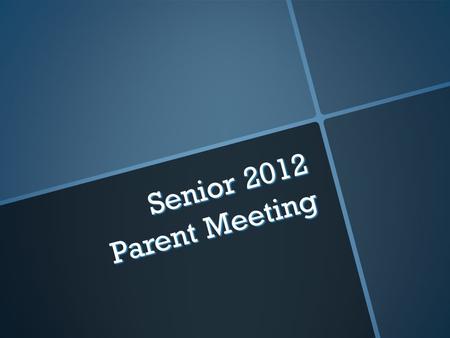 Senior 2012 Parent Meeting. Graduation Events DateActivityTimePlace May 10, 2012Cap & Gown11:30 amSHS Gym pick ‐ up May 11, 2012Senior Breakfast8:30 amSHS.