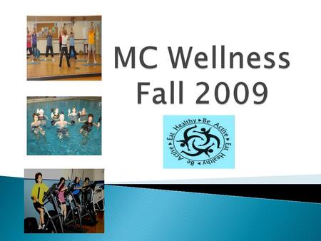 1. The Fall 2009 Wellness semester runs from 8/31/09 – 12/ 18/09. 2. Only faculty and staff with benefits are eligible to participate. 3. Prior to participation.