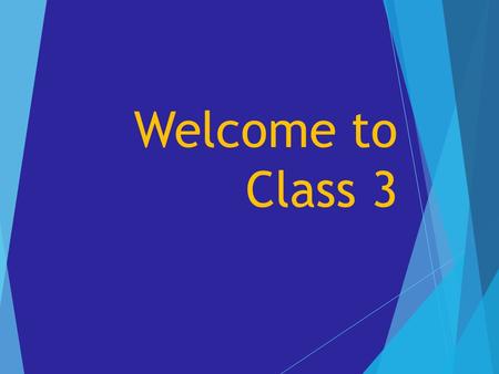 Welcome to Class 3. Content of evening  Who will my child work with?  What will be different in Key Stage 2?  What will be taught?  What will be expected.