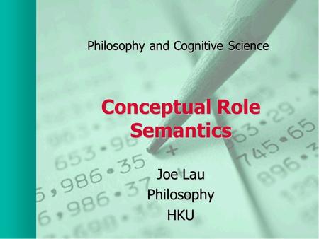 Philosophy and Cognitive Science Conceptual Role Semantics Joe Lau PhilosophyHKU.