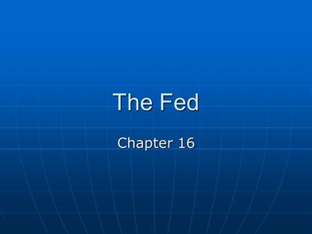 The Fed Chapter 16. A Stronger Fed In 1935, Congress adjusted the Federal Reserve structure so that the system could respond more effectively to crises.