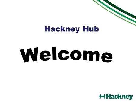 Hackney Hub. The Information Gateway Resource Directory of services Online screening assessment Access to ‘simple’ services / vouchers for OT equipment.