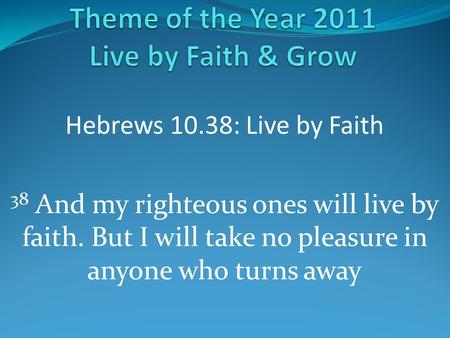 Theme of the Year 2011 Live by Faith & Grow