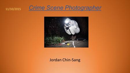 Crime Scene Photographer Jordan Chin-Sang 11/10/2015.