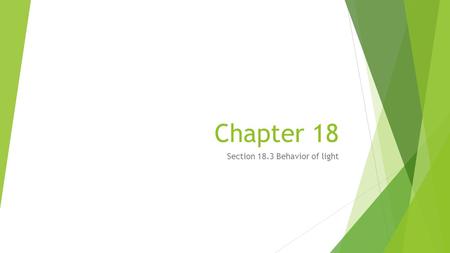 Section 18.3 Behavior of light