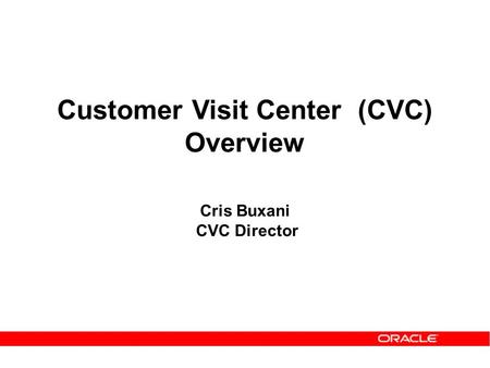 Customer Visit Center (CVC) Overview