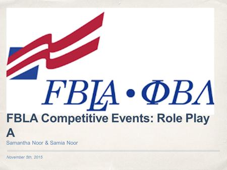 November 5th, 2015 FBLA Competitive Events: Role Play A Samantha Noor & Samia Noor.