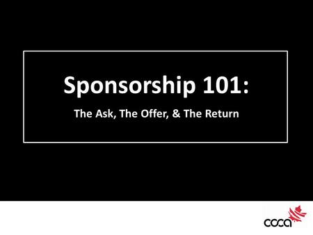 Sponsorship 101: The Ask, The Offer, & The Return.