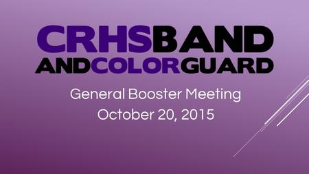 General Booster Meeting October 20, 2015. President’s Report  Fireworks -  Choir Members and Debra Cahill  Floor Managers  Why is it important  Dates.