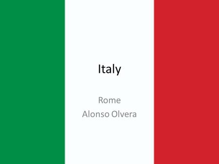 Italy Rome Alonso Olvera. Travel Plans The airport ill leave from is Green International Ill land in Milan The flight would be 8 hours & 2 minutes Ill.