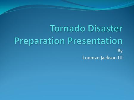 Tornado Disaster Preparation Presentation